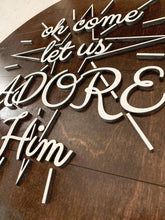 Load image into Gallery viewer, Oh Come Let Us Adore Him Sign
